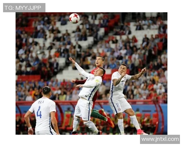 葡萄牙与智利首发阵容分析及比赛前瞻全面解读